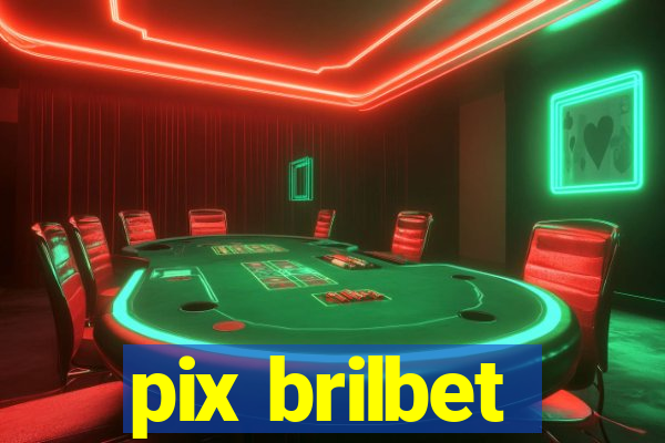 pix brilbet